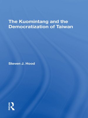 cover image of The Kuomintang and the Democratization of Taiwan